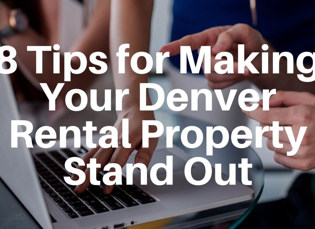 8 Tips for Making Your Denver Rental Property Stand Out