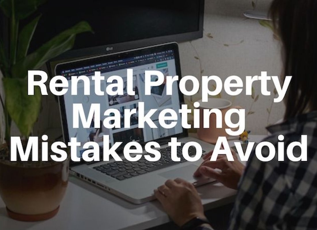 Rental Property Marketing Mistakes to Avoid Rental Property Marketing Mistakes to Avoid