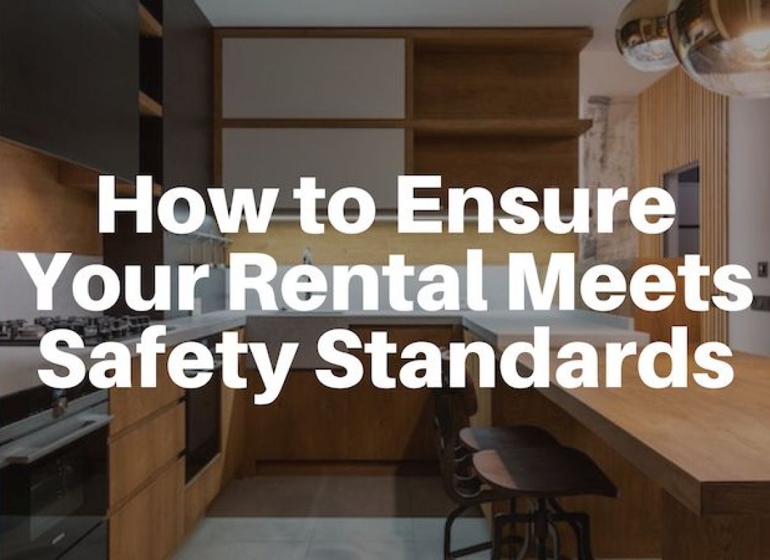 How to Ensure Your Rental Meets Safety Standards