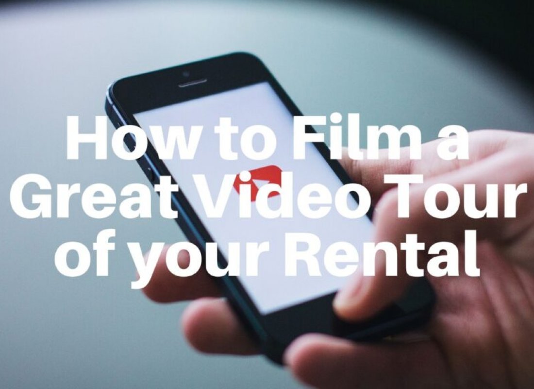 How to Film a Great Video Tour of Your Rental