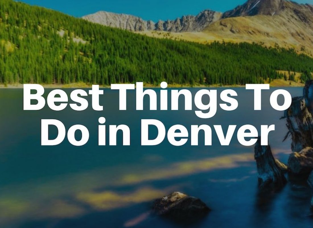 Best Things To Do in Denver