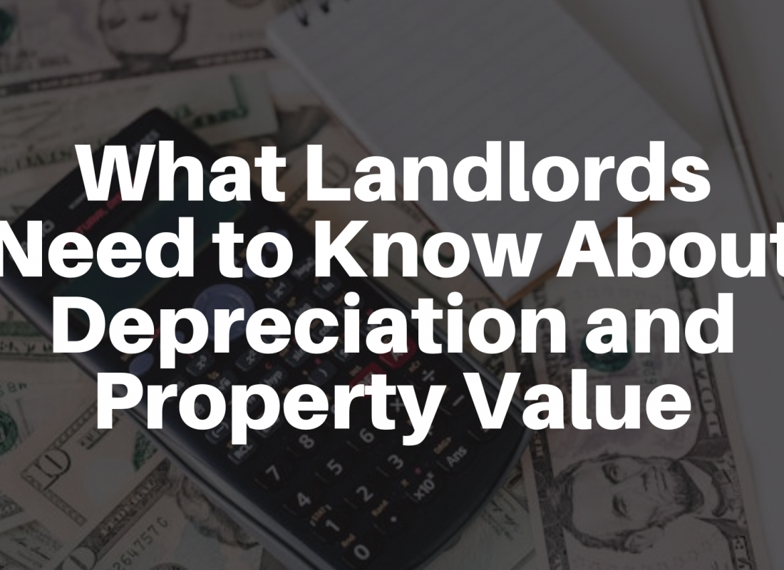 What Landlords Need to Know About Depreciation and Property Value
