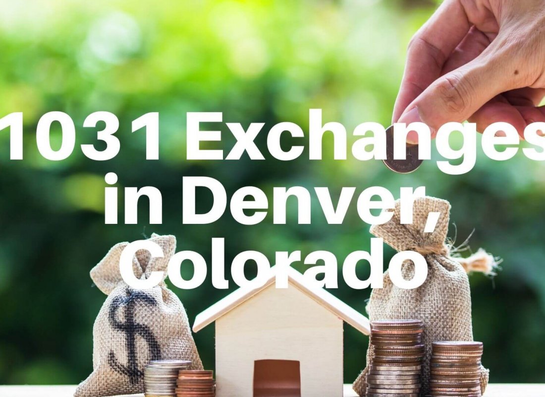 The Ultimate Guide to 1031 Exchanges in Denver